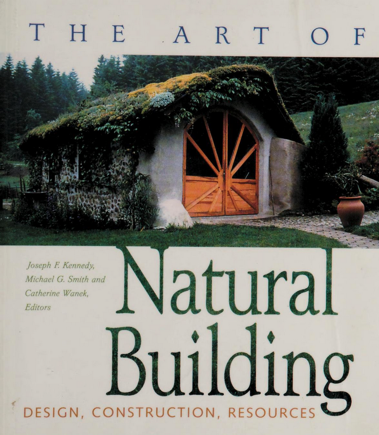 The art of natural building : design, construction, resources